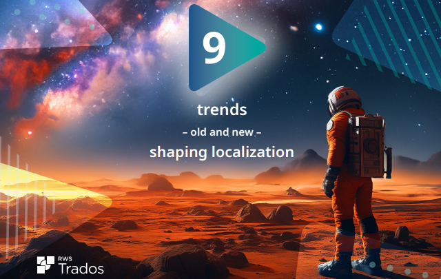 9 trends - old and new - shaping localization